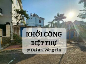 KHỞI CÔNG BIỆT THỰ 3 TẦNG TẠI VŨNG TÀU